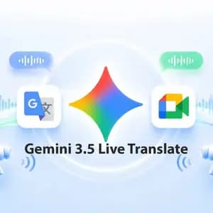 ترجمه‌ای روان و هم‌سطح گفتگوی طبیعی با Gemini 3.5 Live Translate