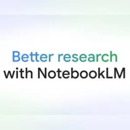 پژوهش بهتر با قابلیتهای جدید NotebookLM